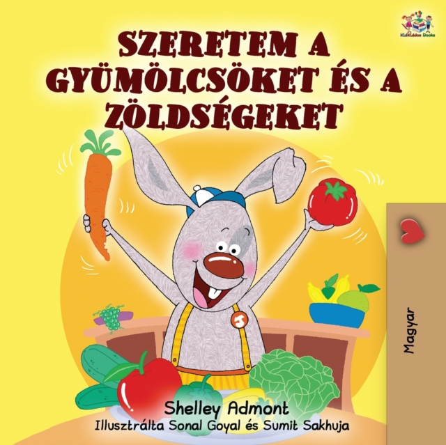 I Love to Eat Fruits and Vegetables (Hungarian Edition), Paperback / softback Book