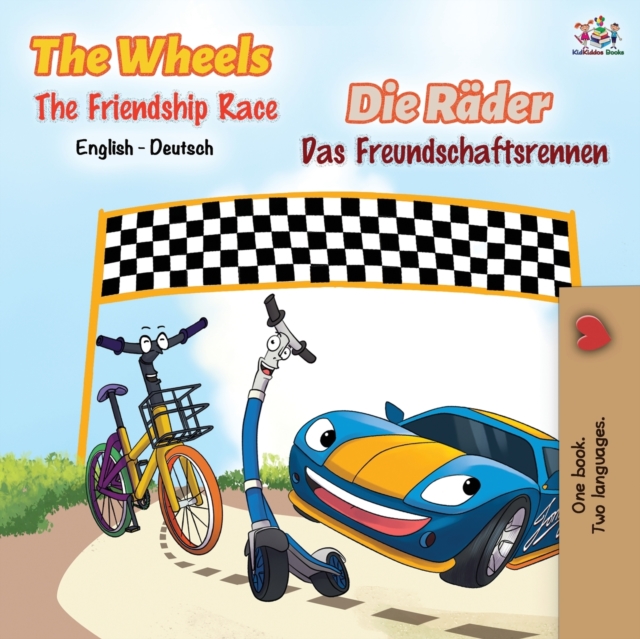The Wheels -The Friendship Race : English German Bilingual Book, Paperback / softback Book