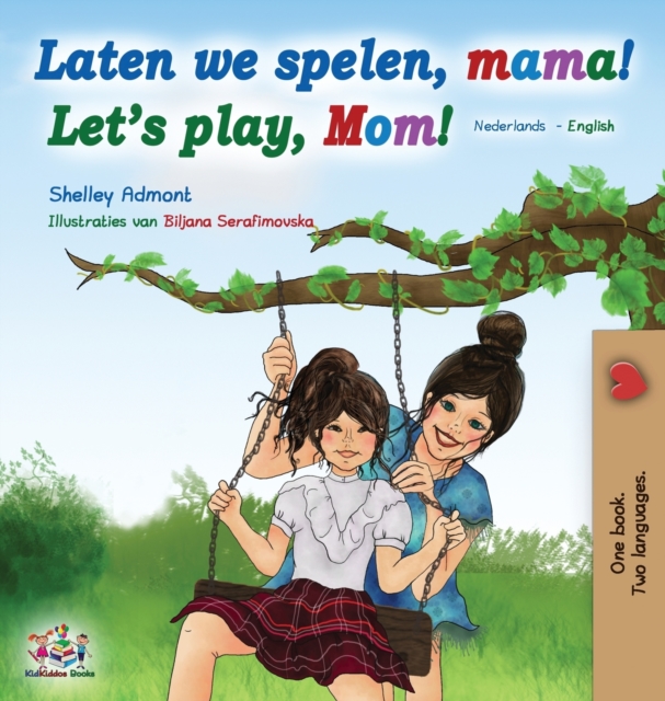 Laten we spelen, mama! Let's play, Mom! (Dutch English Bilingual Book), Hardback Book