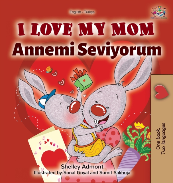 I Love My Mom (English Turkish Bilingual Book), Hardback Book