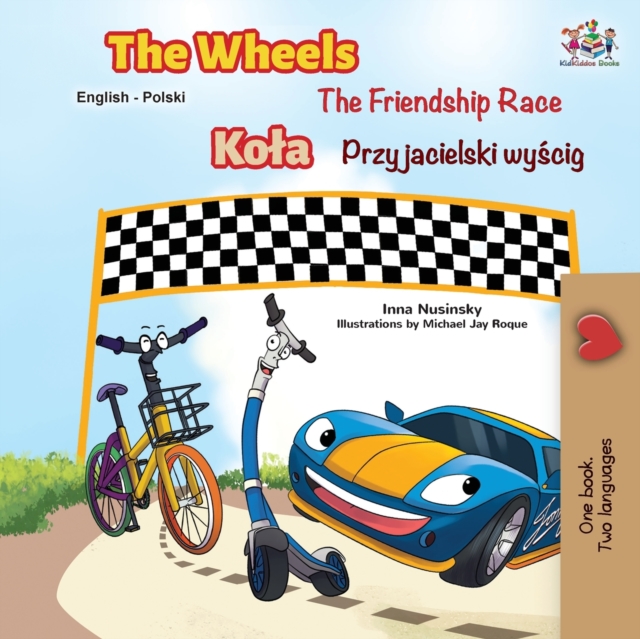 The Wheels -The Friendship Race (English Polish Bilingual Book), Paperback / softback Book
