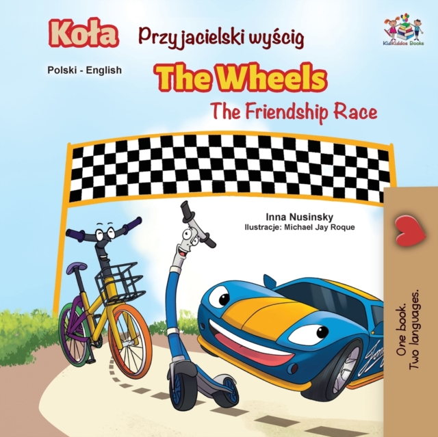 The Wheels -The Friendship Race (Polish English Bilingual Book), Paperback / softback Book