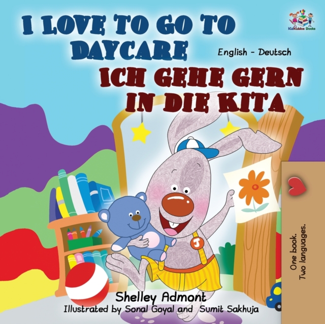 I Love to Go to Daycare Ich gehe gern in die Kita : English German Bilingual Book, Paperback / softback Book