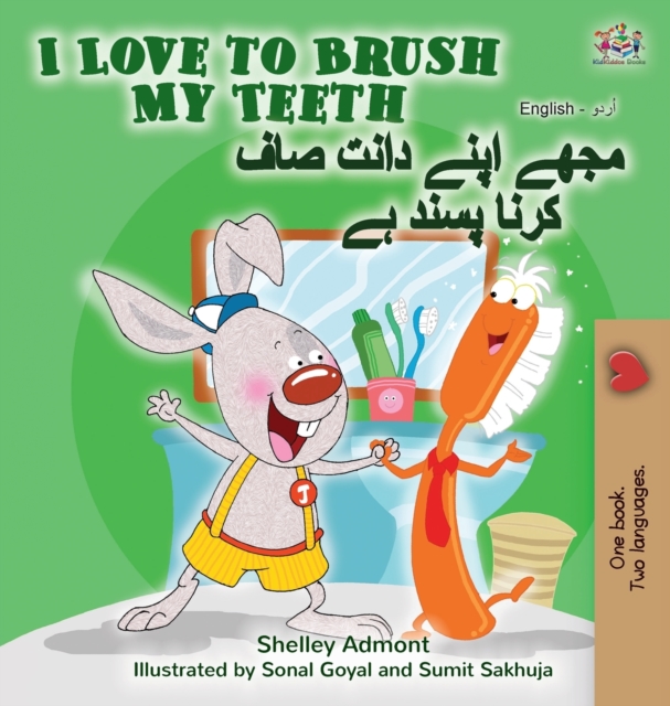 I Love to Brush My Teeth (English Urdu Bilingual Book), Hardback Book