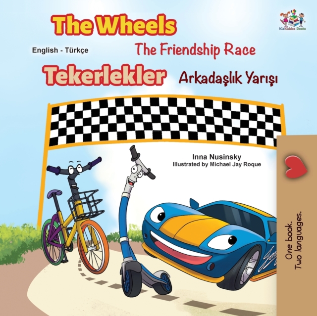 The Wheels -The Friendship Race (English Turkish Bilingual Book), Paperback / softback Book