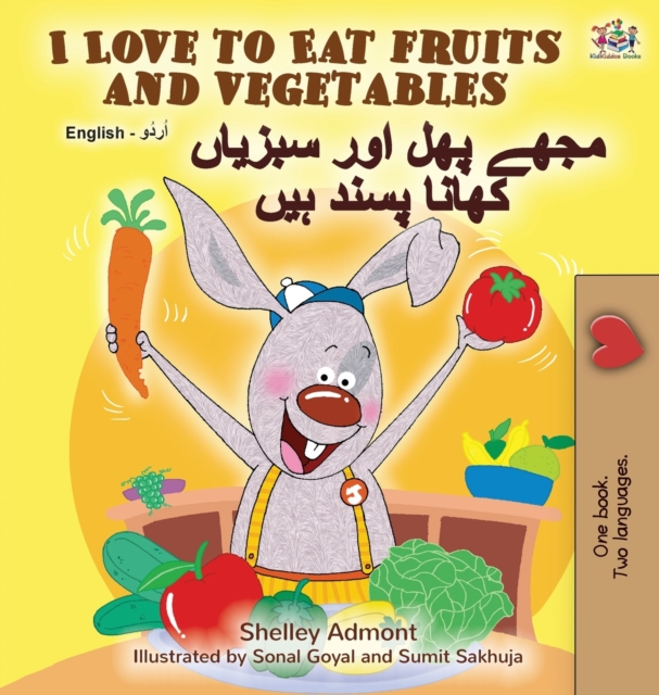 I Love to Eat Fruits and Vegetables (English Urdu Bilingual Book), Hardback Book