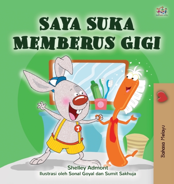 I Love to Brush My Teeth (Malay Children's Book), Hardback Book