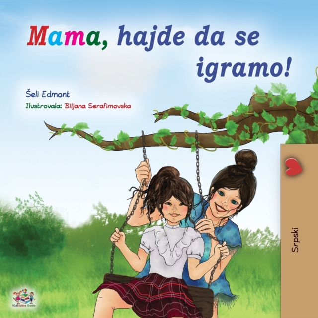 Let's play, Mom! (Serbian Children's Book - Latin) : Serbian - Latin alphabet, Paperback / softback Book