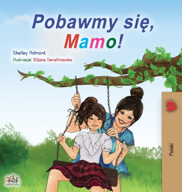 Let's play, Mom! (Polish Children's Book), Hardback Book