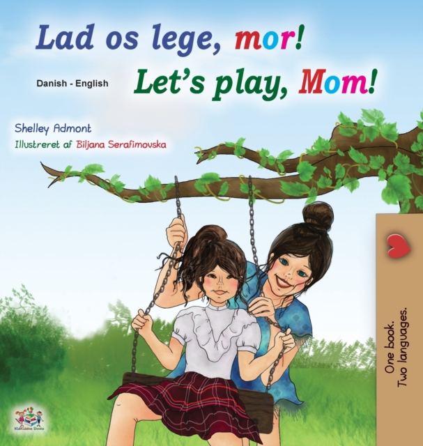 Let's play, Mom! (Danish English Bilingual Book for Kids), Hardback Book