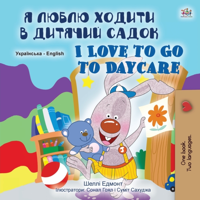 I Love to Go to Daycare (Ukrainian English Bilingual Book for Children), Paperback / softback Book