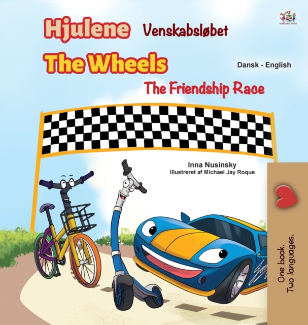 The Wheels -The Friendship Race (Danish English Bilingual Children's Books), Hardback Book