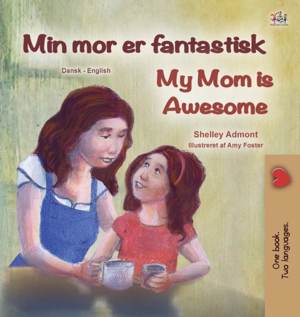 My Mom is Awesome (Danish English Bilingual Book for Kids), Hardback Book