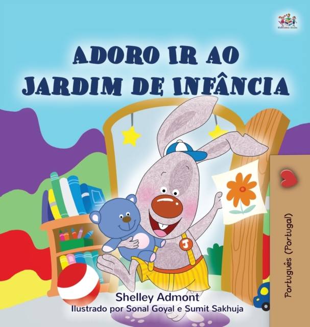 I Love to Go to Daycare (Portuguese Children's Book - Portugal) : European Portuguese, Hardback Book