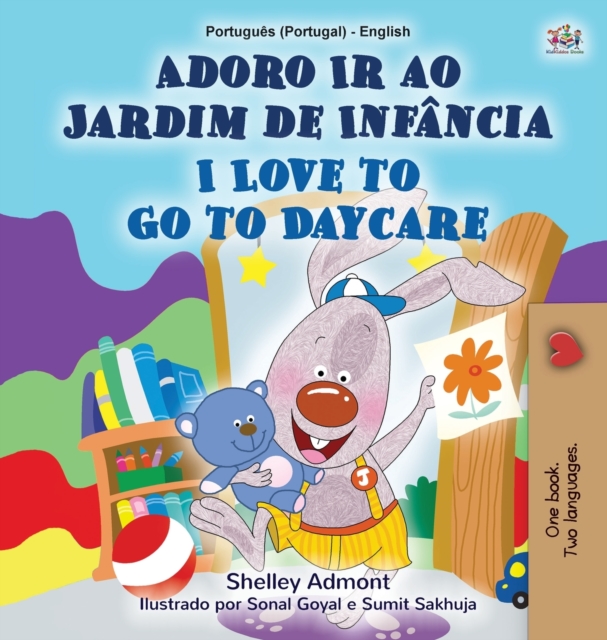 I Love to Go to Daycare (Portuguese English Bilingual Children's Book - Portugal) : European Portuguese, Hardback Book