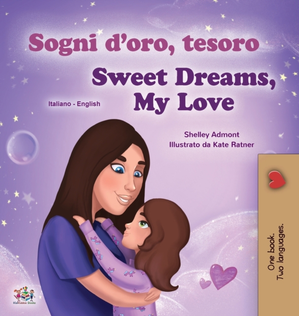 Sweet Dreams, My Love (Italian English Bilingual Children's Book), Hardback Book