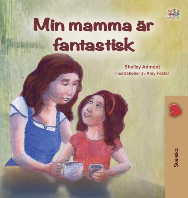 My Mom is Awesome (Swedish Book for Kids), Hardback Book