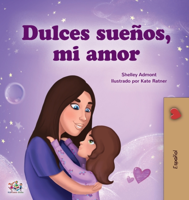 Sweet Dreams, My Love (Spanish Book for Kids), Hardback Book