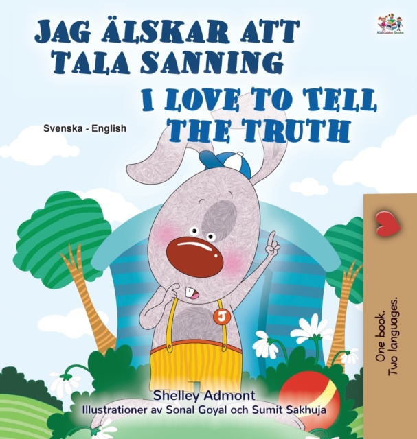 I Love to Tell the Truth (Swedish English Bilingual Children's Book), Hardback Book