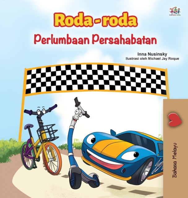 The Wheels -The Friendship Race (Malay Children's Book), Hardback Book