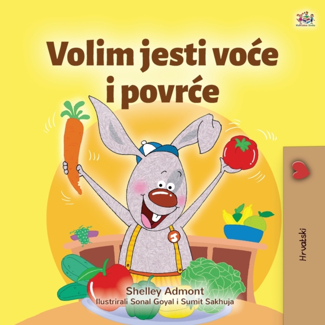 I Love to Eat Fruits and Vegetables (Croatian Children's Book), Paperback / softback Book