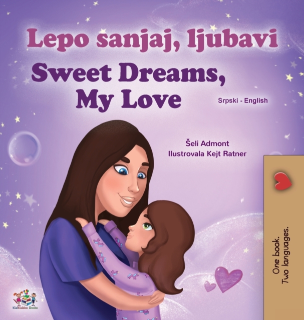 Sweet Dreams, My Love (Serbian English Bilingual Children's Book - Latin Alphabet), Hardback Book