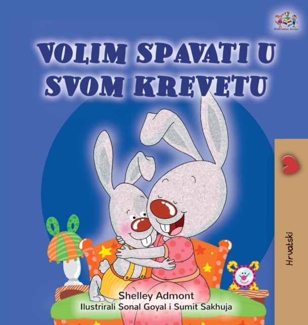 I Love to Sleep in My Own Bed (Croatian Children's Book), Hardback Book