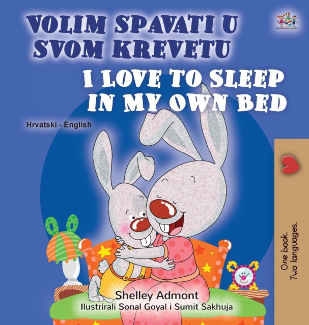 I Love to Sleep in My Own Bed (Croatian English Bilingual Children's Book), Hardback Book