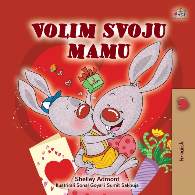 I Love My Mom (Croatian Children's Book), Paperback / softback Book