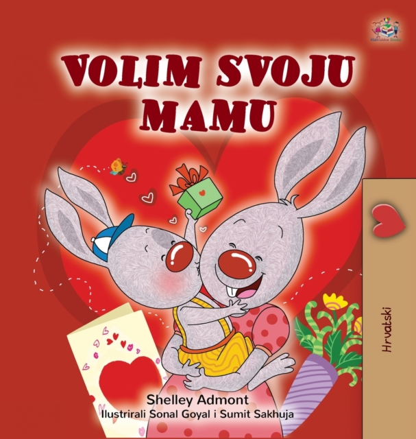 I Love My Mom (Croatian Children's Book), Hardback Book