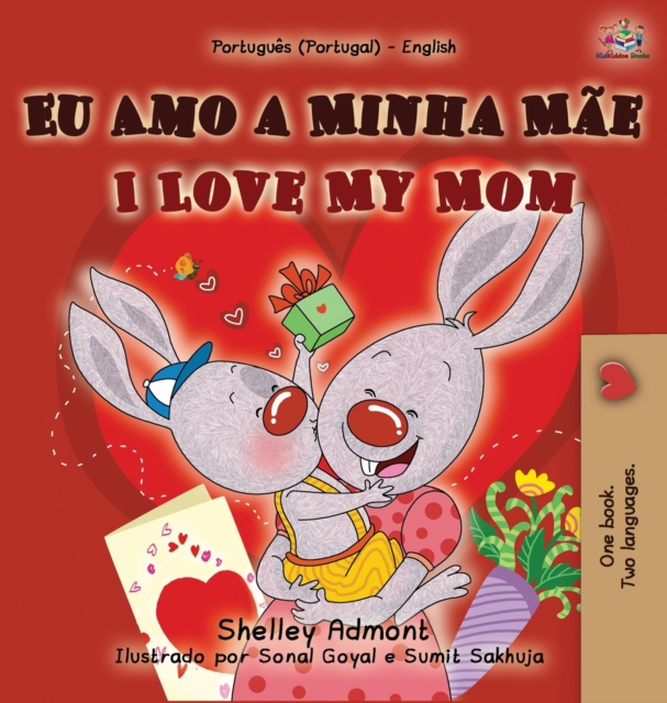 I Love My Mom (Portuguese English Bilingual Book for Kids - Portugal), Hardback Book