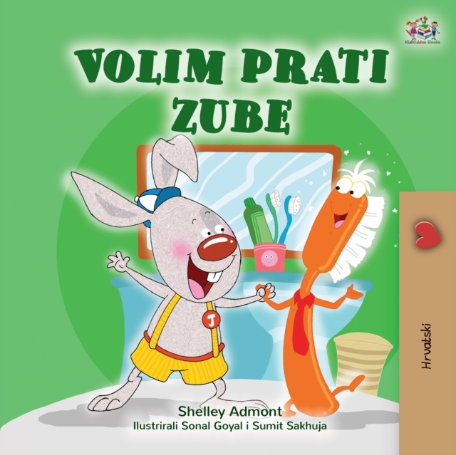 I Love to Brush My Teeth (Croatian Book for Kids), Paperback / softback Book