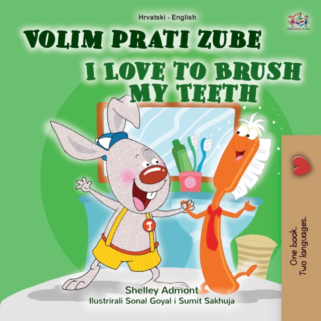 I Love to Brush My Teeth (Croatian English Bilingual Book for Kids), Paperback / softback Book