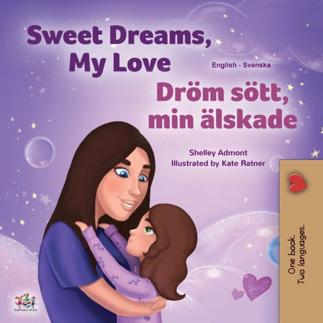 Sweet Dreams, My Love (English Swedish Bilingual Book for Kids), Paperback / softback Book