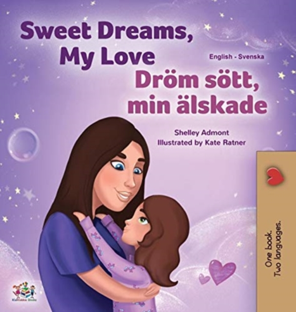 Sweet Dreams, My Love (English Swedish Bilingual Book for Kids), Hardback Book