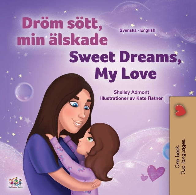 Sweet Dreams, My Love (Swedish English Bilingual Book for Kids), Paperback / softback Book