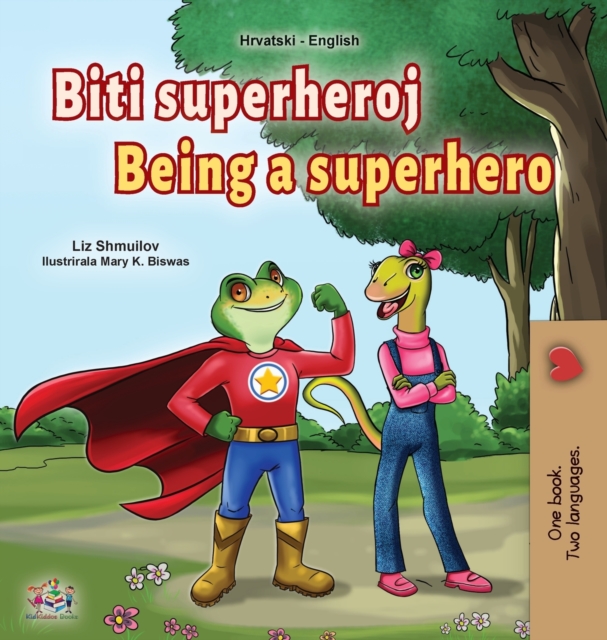 Being a Superhero (Croatian English Bilingual Children's Book), Hardback Book