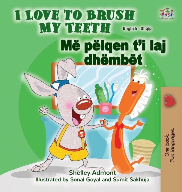 I Love to Brush My Teeth (English Albanian Bilingual Children's Book), Hardback Book