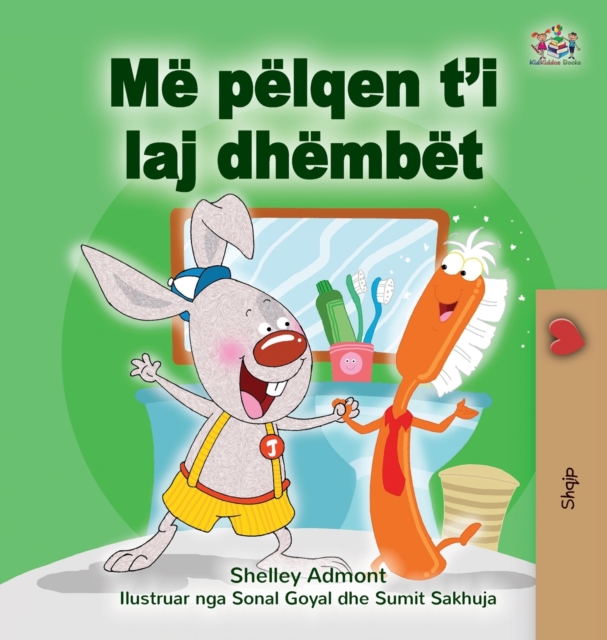 I Love to Brush My Teeth (Albanian Book for Kids), Hardback Book