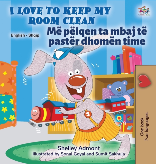 I Love to Keep My Room Clean (English Albanian Bilingual Children's Book), Hardback Book