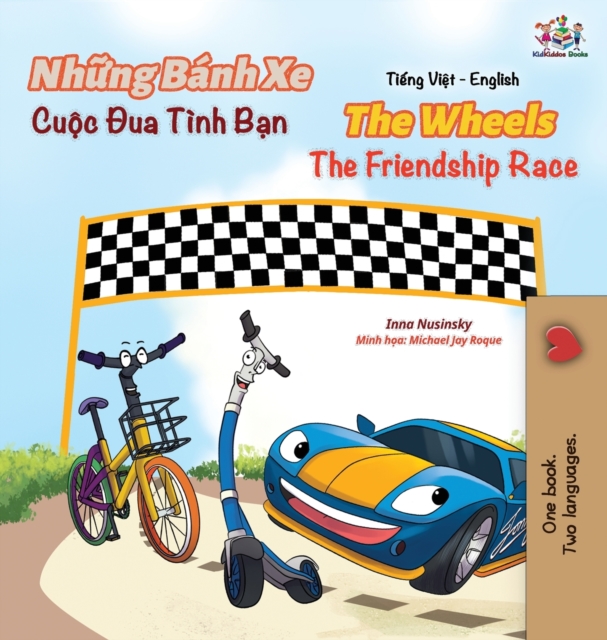 The Wheels The Friendship Race (Vietnamese English Book for Kids), Hardback Book
