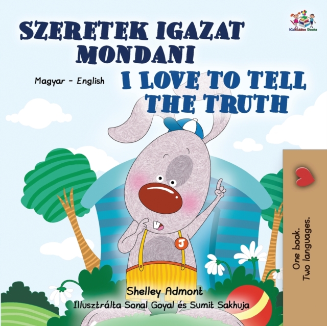 I Love to Tell the Truth (Hungarian English Bilingual Children's Book), Paperback / softback Book