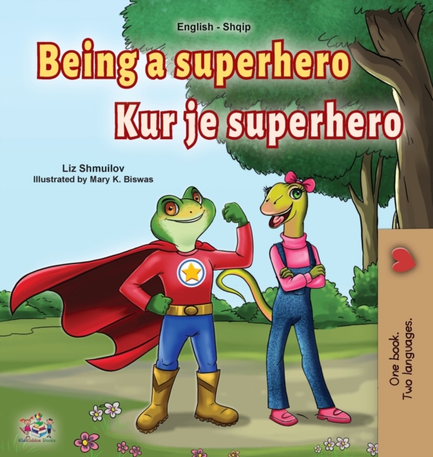Being a Superhero (English Albanian Bilingual Book for Kids), Hardback Book