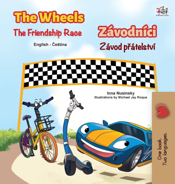 The Wheels The Friendship Race (English Czech Bilingual Children's Book), Hardback Book