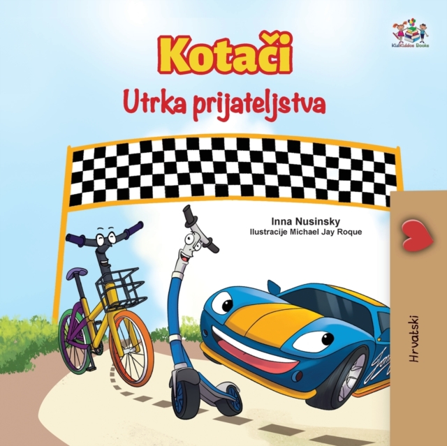 The Wheels The Friendship Race (Croatian Book for Kids), Paperback / softback Book