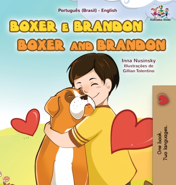 Boxer and Brandon (Portuguese English Bilingual Book for Kids-Brazilian), Hardback Book