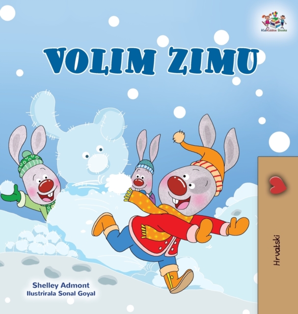 I Love Winter (Croatian Children's Book), Hardback Book