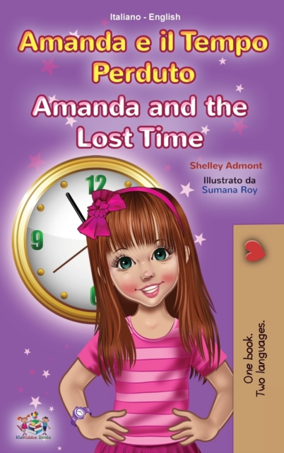 Amanda and the Lost Time (Italian English Bilingual Book for Kids), Hardback Book