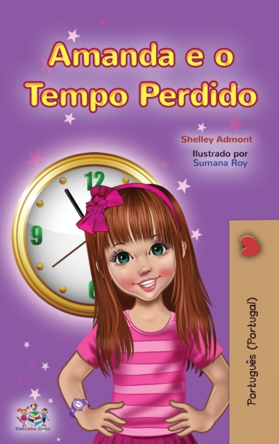 Amanda and the Lost Time (Portuguese Book for Kids- Portugal) : European Portuguese, Hardback Book