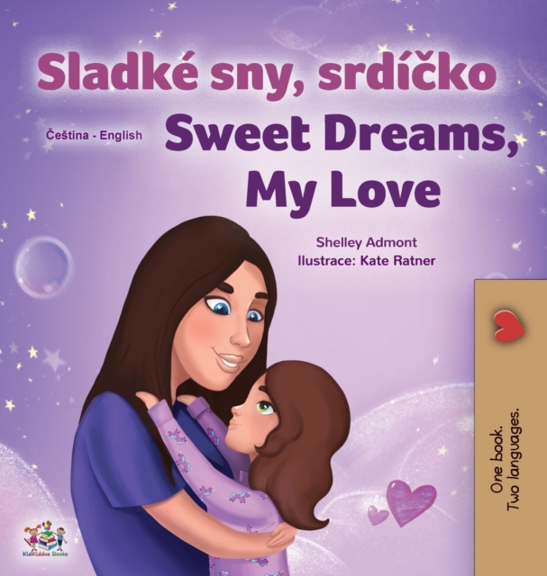Sweet Dreams, My Love (Czech English Bilingual Book for Kids), Hardback Book